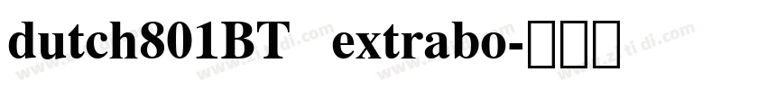 dutch801BT   extrabo字体转换